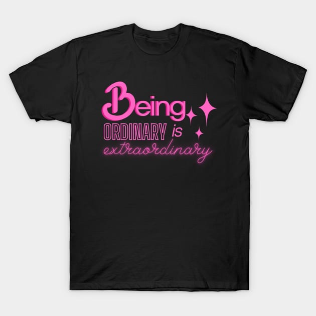 Be ordinary (pink) T-Shirt by Sex, Lies and Parenthood